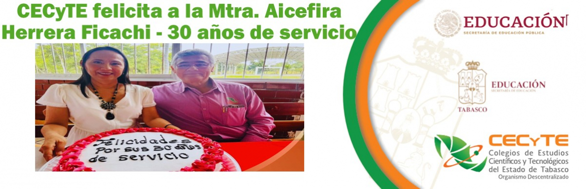 La Dirección General del CECyTE felicita a la Mtra. Aicefira Herrera Ficachi - 30 años de servicio 