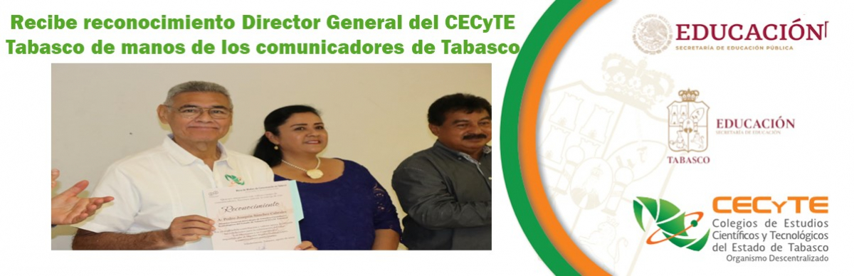 Recibe reconocimiento Director General del CECyTE Tabasco de manos de los comunicadores de Tabasco