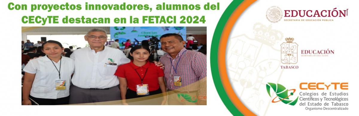 Con proyectos innovadores, alumnos del CECyTE Tabasco destacan en la FETACI 2024