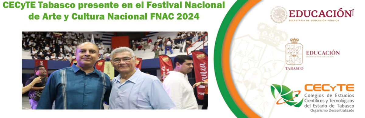 CECyTE Tabasco presente en el Festival Nacional de Arte y Cultura Nacional FNAC 2024