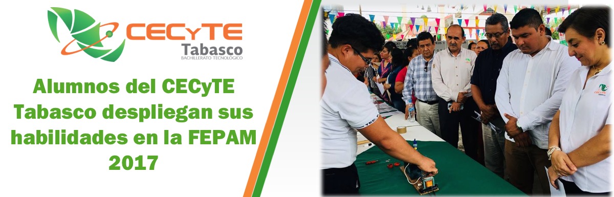 Alumnos del CECyTE Tabasco despliegan sus habilidades en la FEPAM 2017