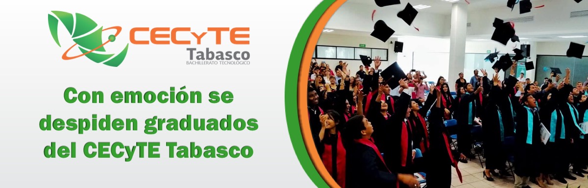 Con emoción se despiden graduados del CECyTE Tabasco