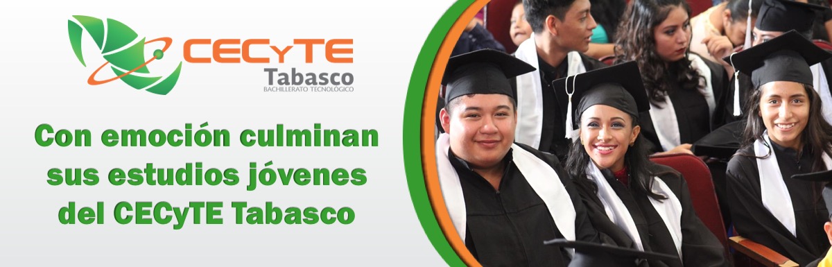 Con emoción culminan sus estudios jóvenes del CECyTE Tabasco