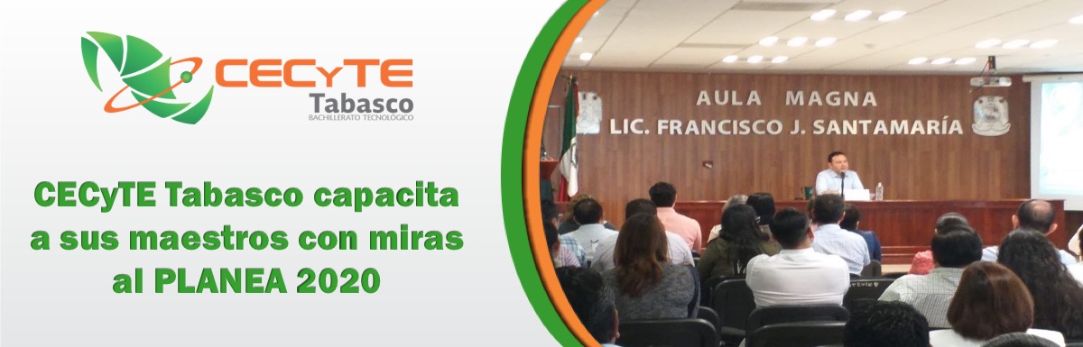 CECyTE Tabasco capacita a sus
maestros con miras al PLANEA 2020